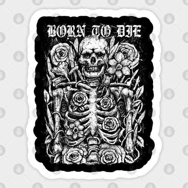 Born to die Sticker by grimsoulart